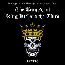The Appalachian Shakespeare Project Presents "The Tragedy of King Richard the Third"