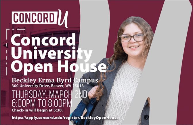 Concord University is hosting their open house at the beckley erma byrd center on Thursday, March 2nd from 6 pm to 8 pm. Check in will begin at 5:30