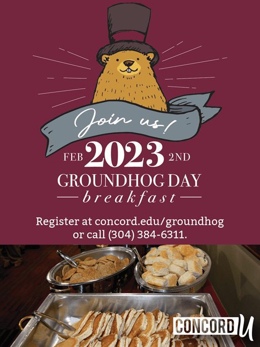 Join us for Concord University's groundhog day breakfast on February 2, 2023! Register at concord.edu/groundhog or call 304-384-6311