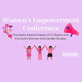 A purple graphic that reads " Women's Empowerment Conference - the alpha alpha chapter of tri sigma and Concord's women and gender studies". Underneath the text is an illustration of a diverse group of women