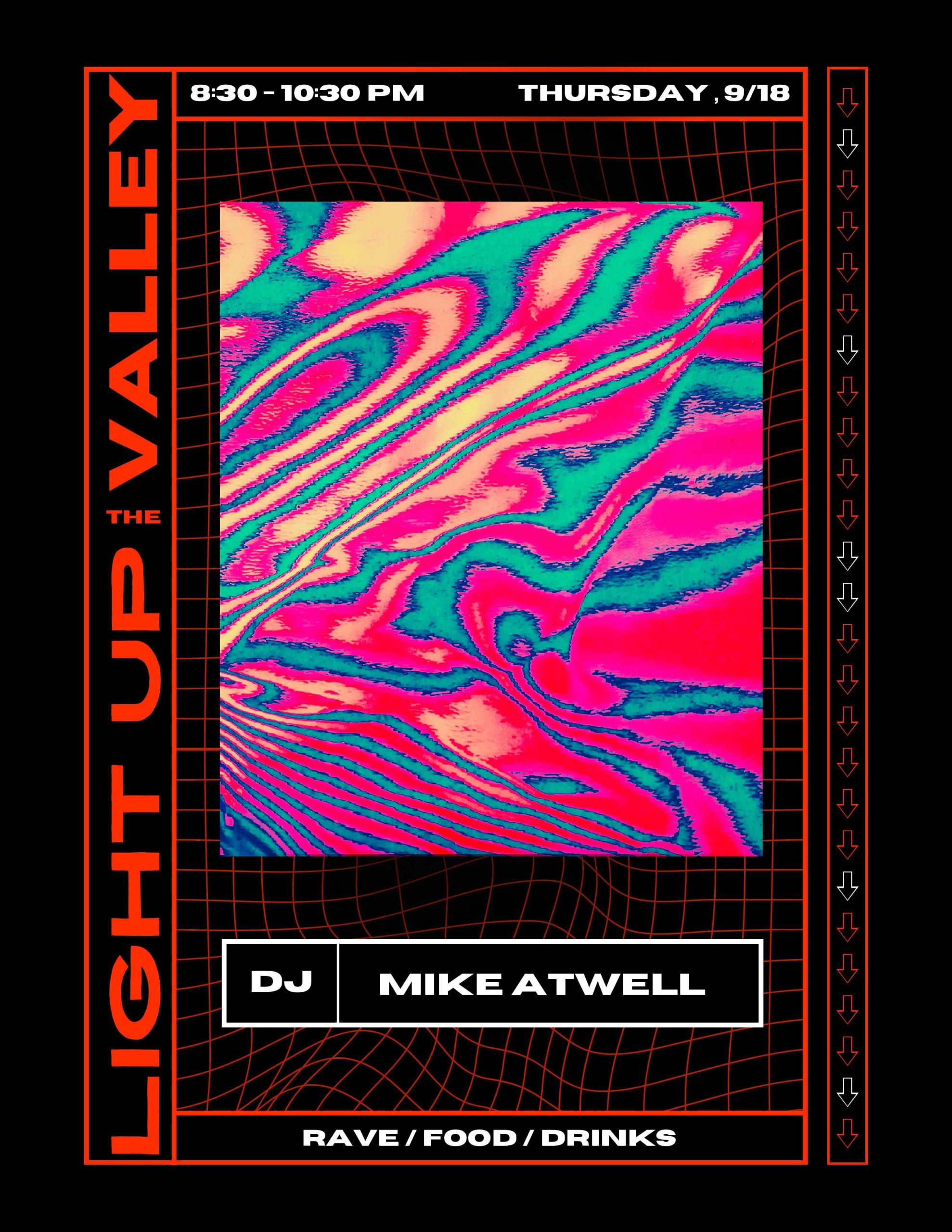 light up the valley with dj mike atwell