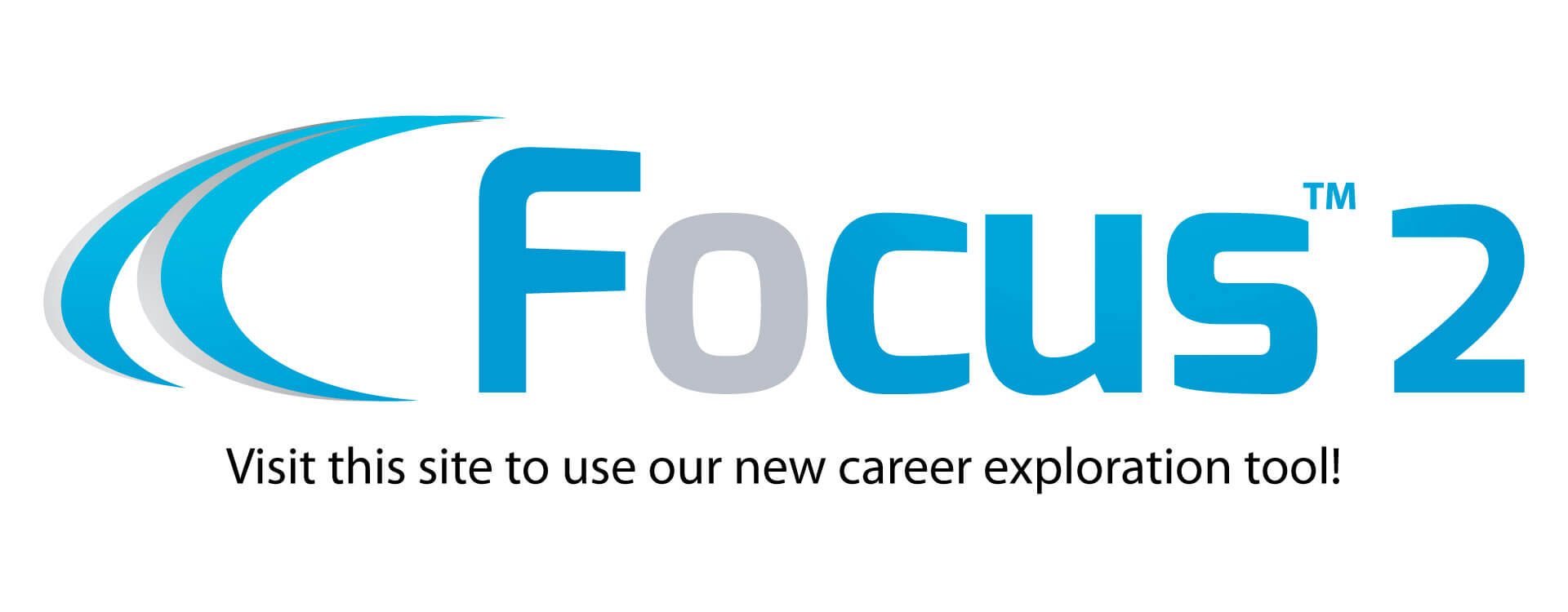 Focus2: click here to visit the site and use our new career exploration tool!