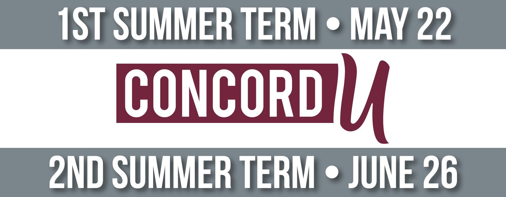 Concord University's first summer term begins May 22, and the second summer term begins June 26