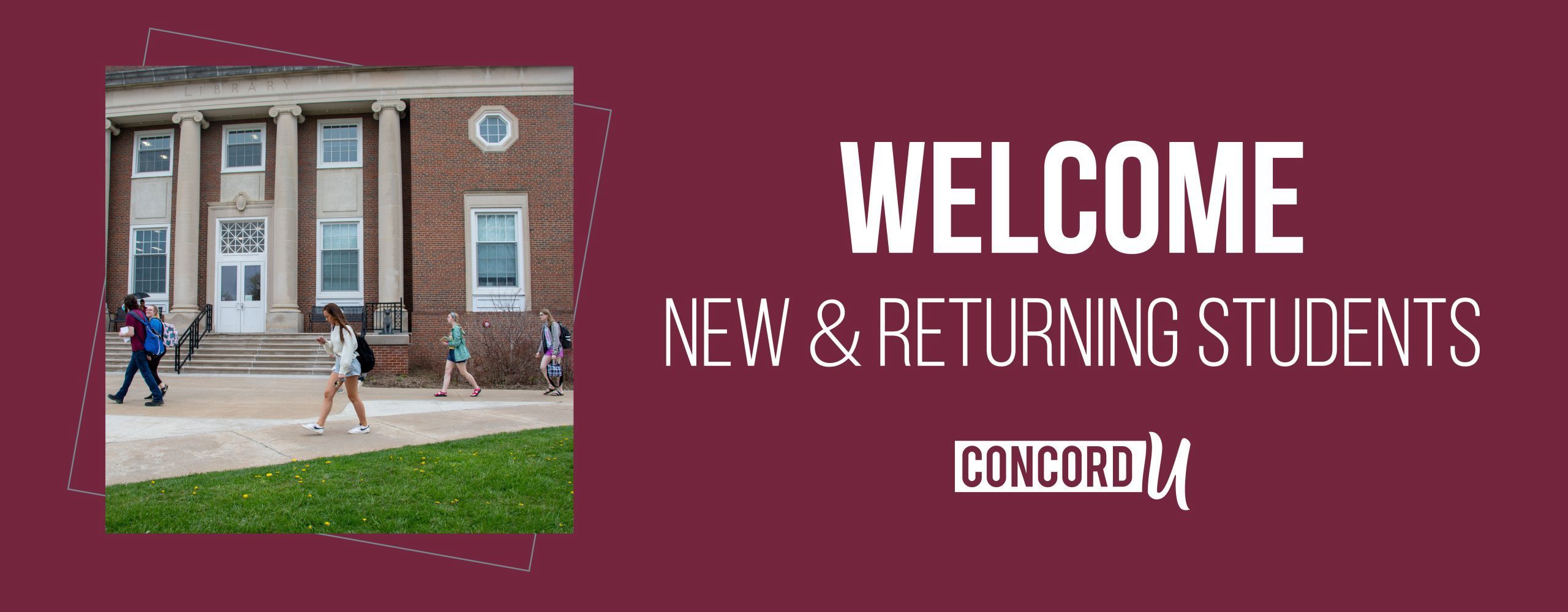Welcome to Concord University new and returning students!