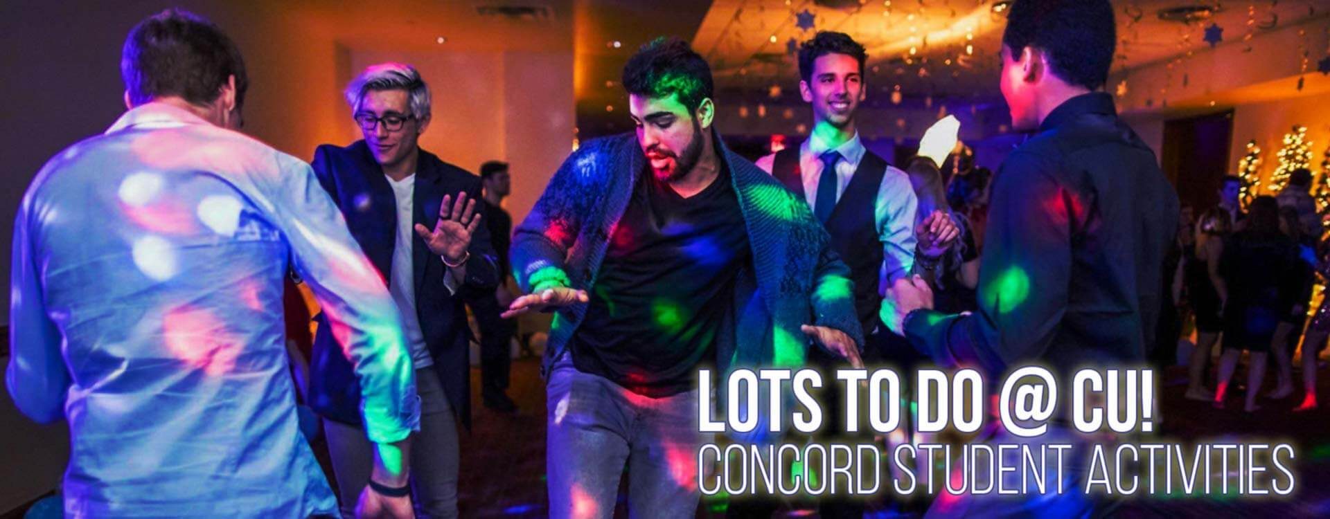 Lots to do at CU! Click here to learn more about concord student activities